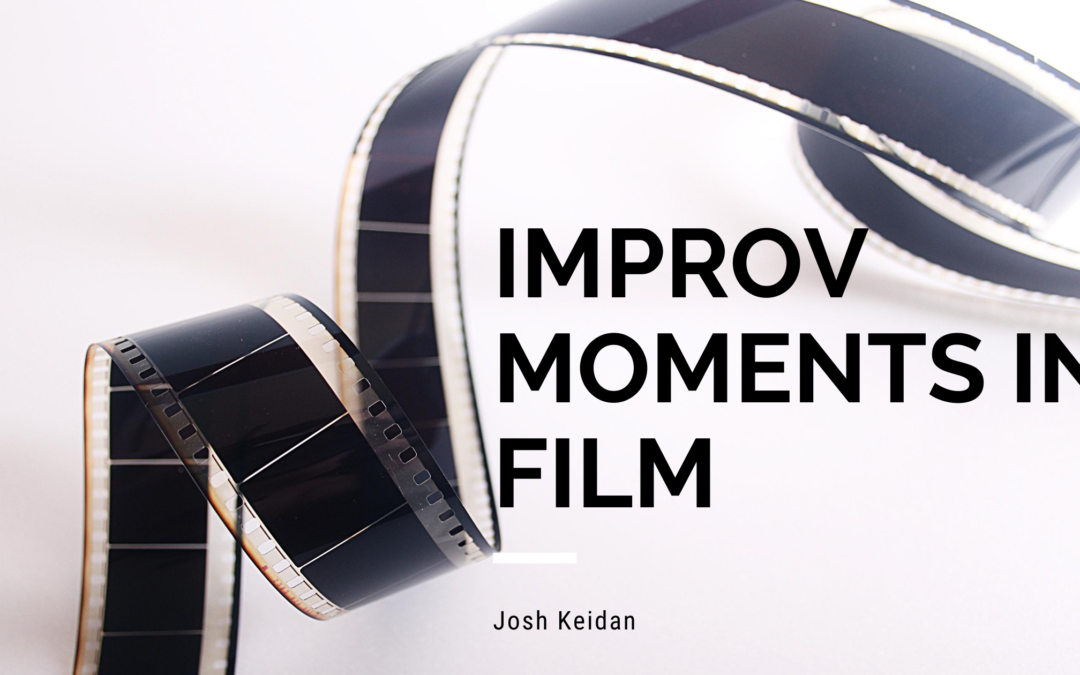 Improv Moments in Film